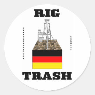 German Rig Trash,Oil Field Trash Sticker,Oil,Gas Classic Round Sticker