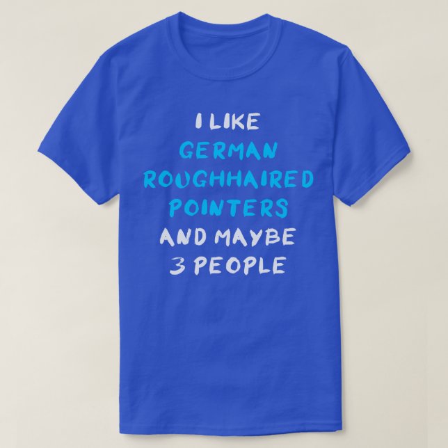 German Roughhaired Pointer Funny T-Shirt (Design Front)