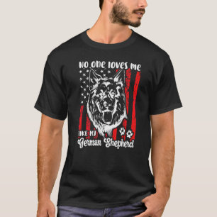 German Shepherd American Flag Dog No One Loves Me T-Shirt