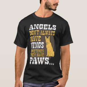 German Shepherd Angels Dont Have Wings They Have P T-Shirt