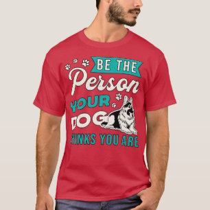 German Shepherd Be The Person Dog Lover Vintage T-Shirt