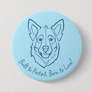 German Shepherd, Built to Protect, Born to Love! 7.5 Cm Round Badge