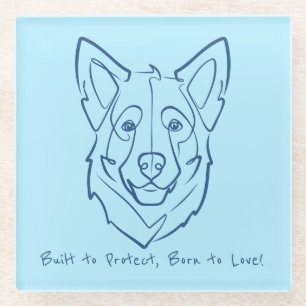 German Shepherd, Built to Protect, Born to Love! Glass Coaster