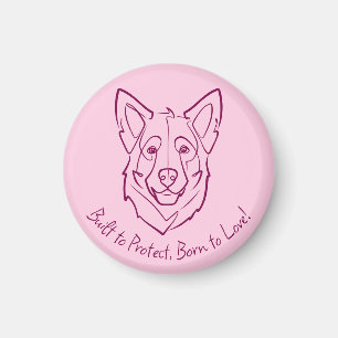 German Shepherd, Built to Protect, Born to Love! Magnet
