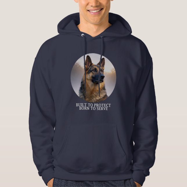 German Shepherd Built to Protect Hoodie (Front)