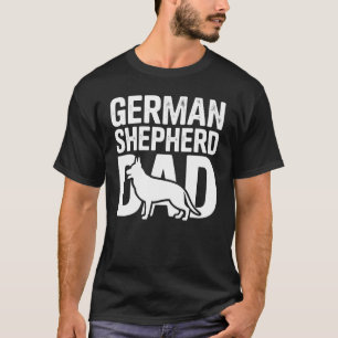 German Shepherd Dad Humour Dog Owners Pet Lover Me T-Shirt