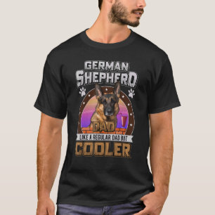 German Shepherd Dad Like A Regular Dad But Cooler T-Shirt