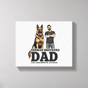 German Shepherd Dad – Loyal. Fierce. Protective. Canvas Print