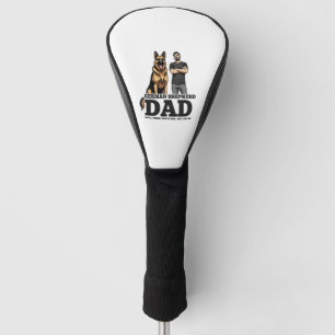 German Shepherd Dad – Loyal. Fierce. Protective. Golf Head Cover