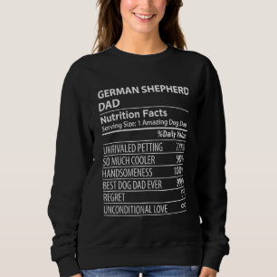German Shepherd Dad Nutrition Facts German Shephe Sweatshirt