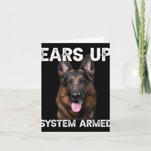 German Shepherd Dog Ears Up System Armed T Shirt Card
