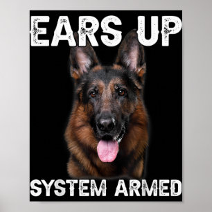 German Shepherd Dog Ears Up System Armed T Shirt Poster