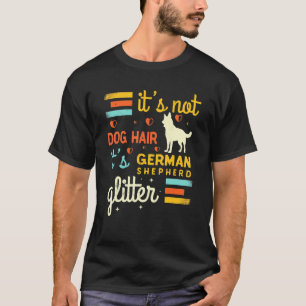 German Shepherd Dog Hair Shedding Cute K9 Dog T-Shirt