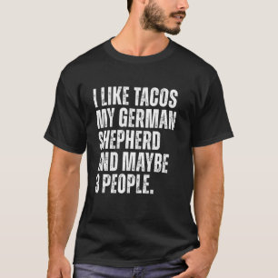 German Shepherd Dog Owner Tacos Lover Funny Dog Qu T-Shirt