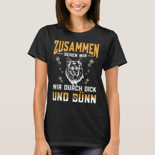 German Shepherd Dog Owners Through Thick And Thin T-Shirt