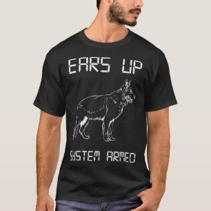German Shepherd Ears Up System Armed German T-Shirt