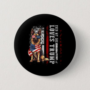 German Shepherd Even My Dog Loves Trump Funny  6 Cm Round Badge