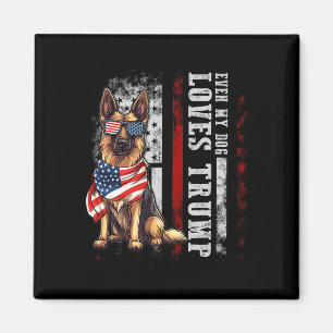 German Shepherd Even My Dog Loves Trump Funny Magnet