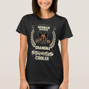 German Shepherd Grandma Like A Normal Grandma Only T-Shirt