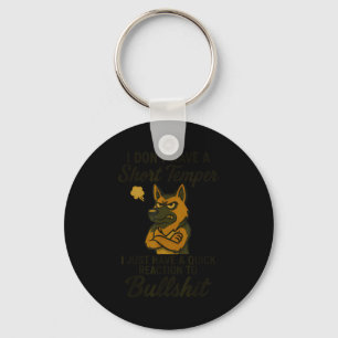 German Shepherd I Don’t Have A Short Temper I Just Key Ring
