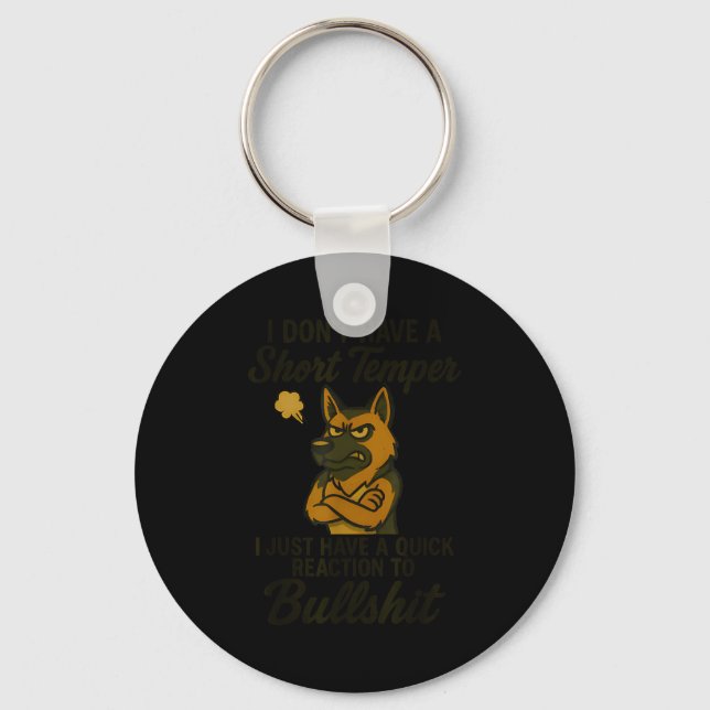German Shepherd I Don’t Have A Short Temper I Just Key Ring (Front)