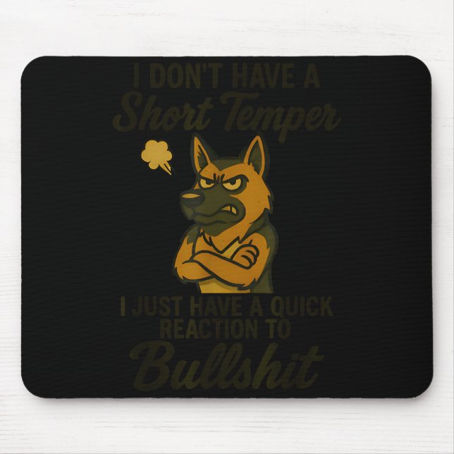 German Shepherd I Don’t Have A Short Temper I Just Mouse Mat (Front)