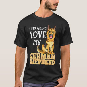 German Shepherd I Freaking Love My German Shepherd T-Shirt