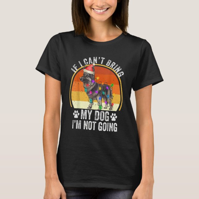 German Shepherd If I Can't Bring My Dog I'm Not Go T-Shirt (Front)