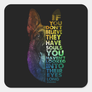 German Shepherd If You Dont Believe Their Eyes Square Sticker