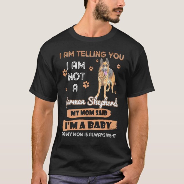 German Shepherd Im Telling My Mum Dog Mothers Day T-Shirt (Front)
