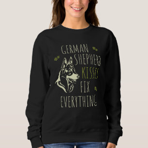 German Shepherd Kisses Fix Everything Sweatshirt
