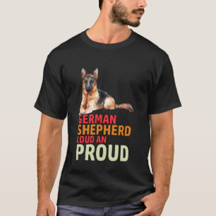 German Shepherd Loud an Proud Pet Dog Owner Art De T-Shirt