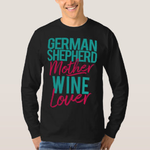 German Shepherd Mother Wine T-Shirt