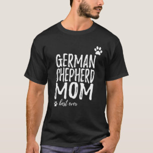 German Shepherd Mum Best Ever Dog Mum T-Shirt