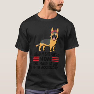 German Shepherd Mum Dog Hair Dog Pet Owner 1 T-Shirt