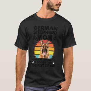 German Shepherd Mum My German Shepherd Dog Dog Pet T-Shirt