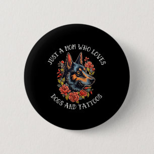 German Shepherd Mum That Loves Dogs And Tattoos  6 Cm Round Badge