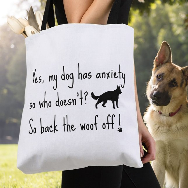 German Shepherd My Dog Has Anxiety Back Woof Off Tote Bag (Creator Uploaded)