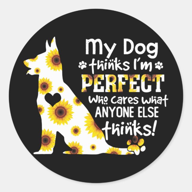 German Shepherd My Dog Thinks I'm Perfect Pet Paws Classic Round Sticker (Front)