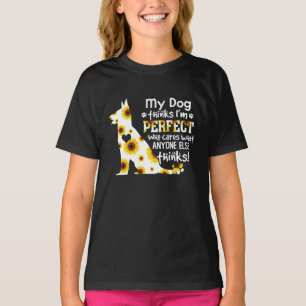 German Shepherd My Dog Thinks I'm Perfect Pet Paws T-Shirt
