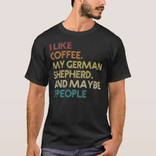 German Shepherd Owner Dog Coffee Lover Funny Sarca T-Shirt