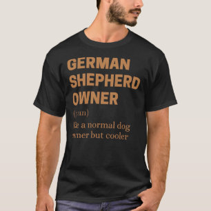 German Shepherd Owner Quote T-Shirt