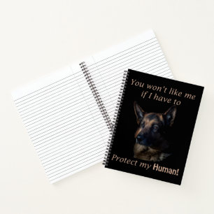 German Shepherd Protect My Human Notebook
