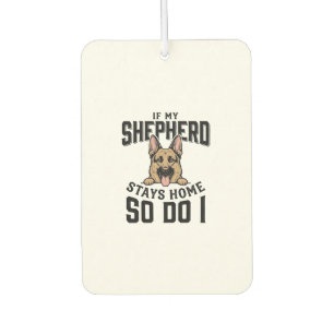 German Shepherd Shirt No Shepherd No Show Dog Love Car Air Freshener