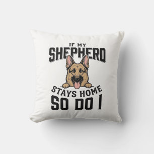 German Shepherd Shirt No Shepherd No Show Dog Love Cushion