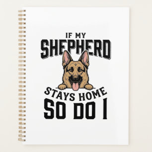 German Shepherd Shirt No Shepherd No Show Dog Love Planner