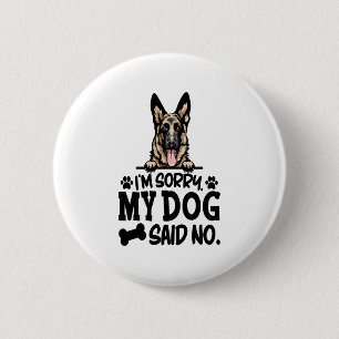 German Shepherd Stickers - I'm Sorry My Dog Said N 6 Cm Round Badge