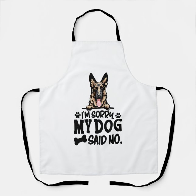 German Shepherd Stickers - I'm Sorry My Dog Said N Apron (Front)