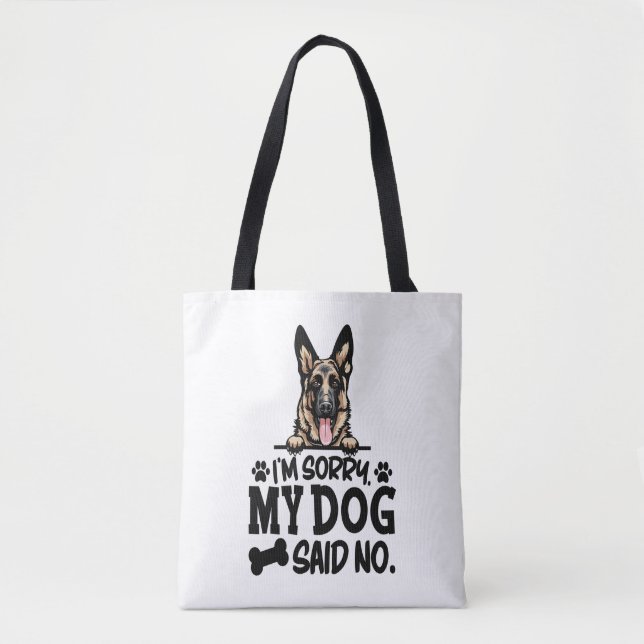 German Shepherd Stickers - I'm Sorry My Dog Said N Tote Bag (Front)