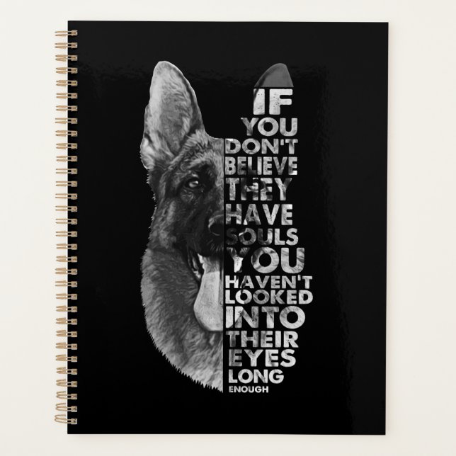 German Shepherd You Don't Believe They Have Soulds Planner (Front)